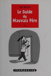 Le guide du mauvais père : 1. [1] /