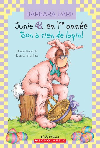 Junie B. en 1re année : Bon à rien de lapin!