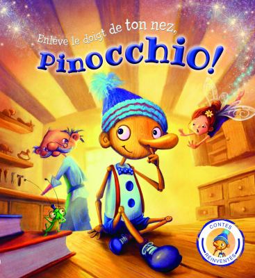 Enlève le doigt de ton nez, Pinocchio!