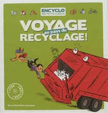 Voyage au pays du recyclage!