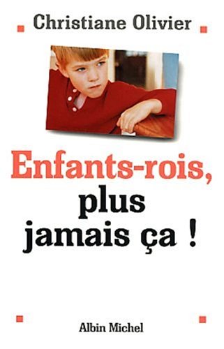 ENFANTS-ROIS, PLUS JAMAIS CA!