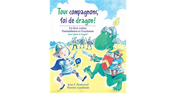 Tous compagnons, foi de dragon ! : Un livre contre l'intimidation et l'exclusion (pour enfants et dragons)