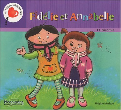 Fidélie et Annabelle : La trisomie