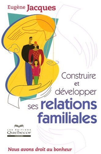 Construire et développer ses relations familiales