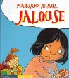 Pourquoi je suis jalouse